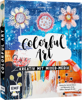 Colorful Art - Kreativ mit Mixed Media