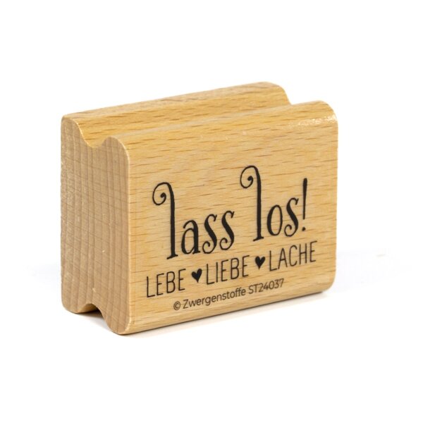 Zwergenstoffe Spruchstempel «lass los! lebe - liebe - lache»