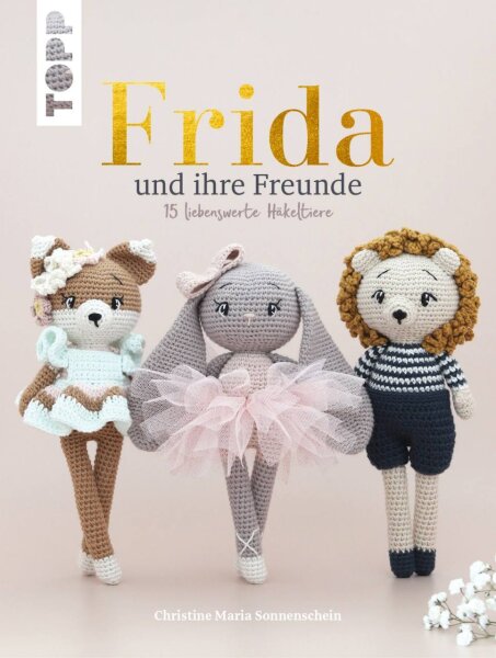 Frida und ihre Freunde - 15 liebenswerte Häkeltiere